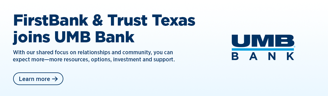 FirstBank & Trust Texas joins UMB Bank link to more information